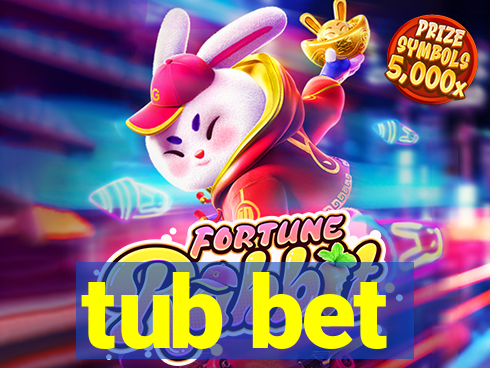 tub bet